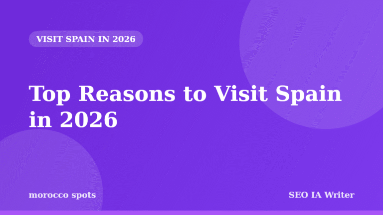Top Reasons to Visit Spain in 2026