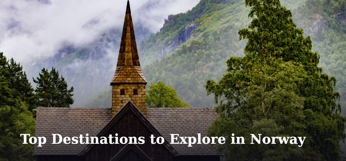 Top Destinations to Explore in Norway