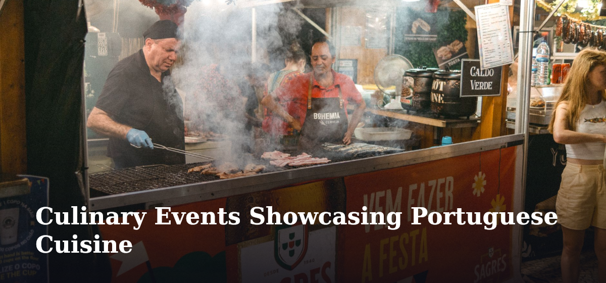 Culinary Events Showcasing Portuguese Cuisine